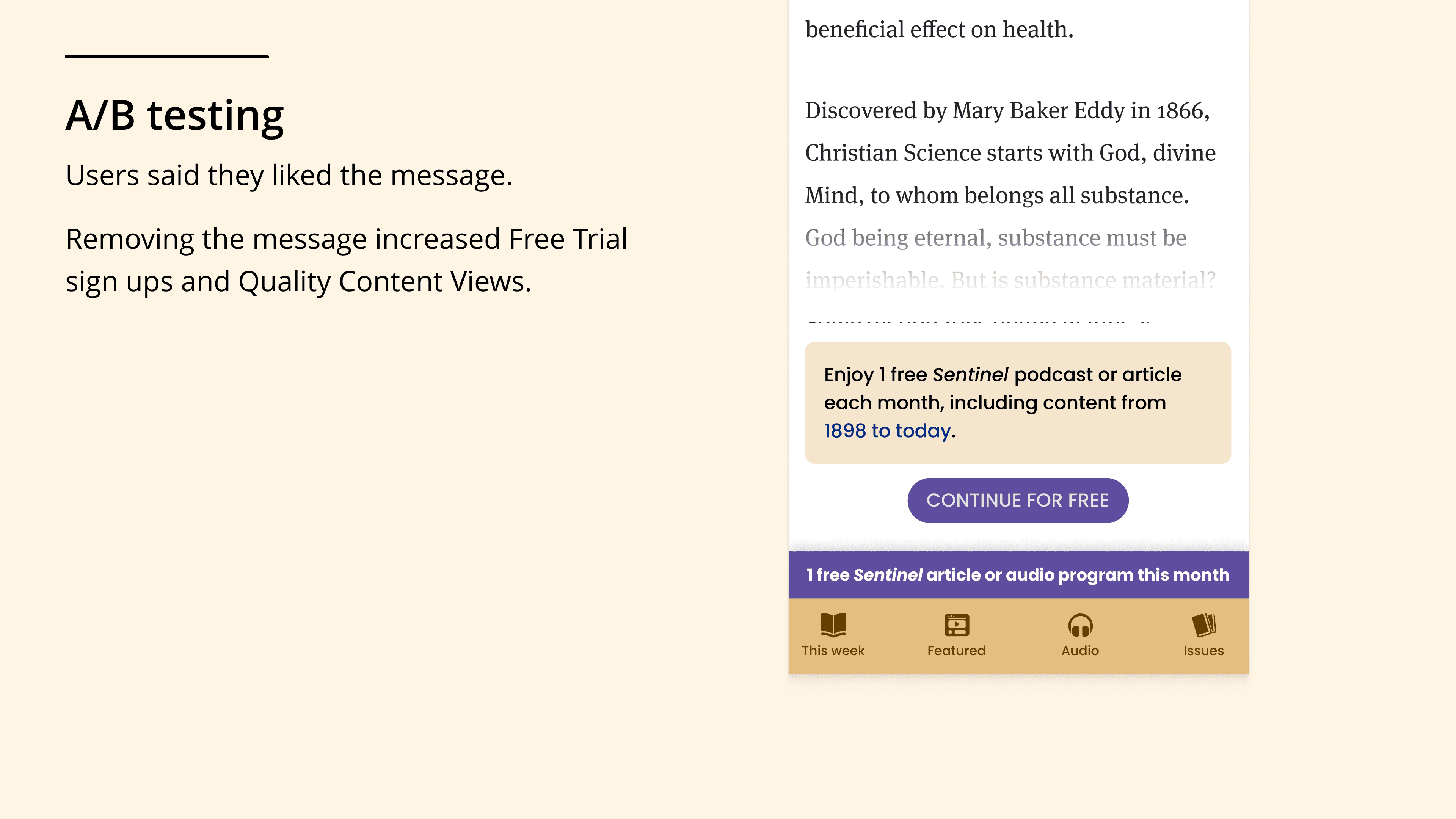 A/B testing result: users said they liked the 'Enjoy 1 free Sentinel podcast or article each month' message, but removing it increased Free Trial signups and Quality Content Views — shown alongside the Sentinel paywall screen where the message appeared